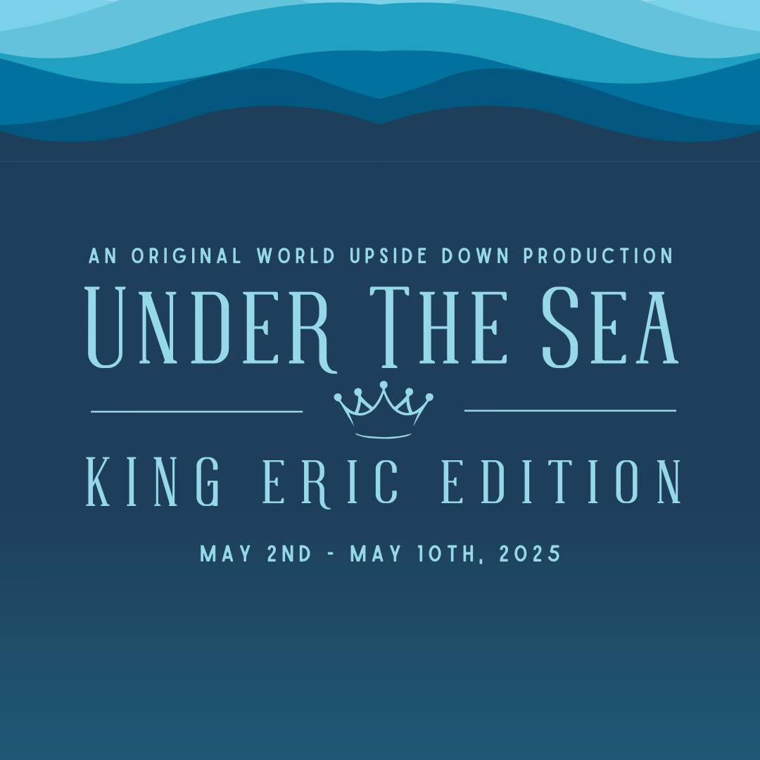 World Upside Down presents Under the Sea: King Eric Edition in Greenville SC